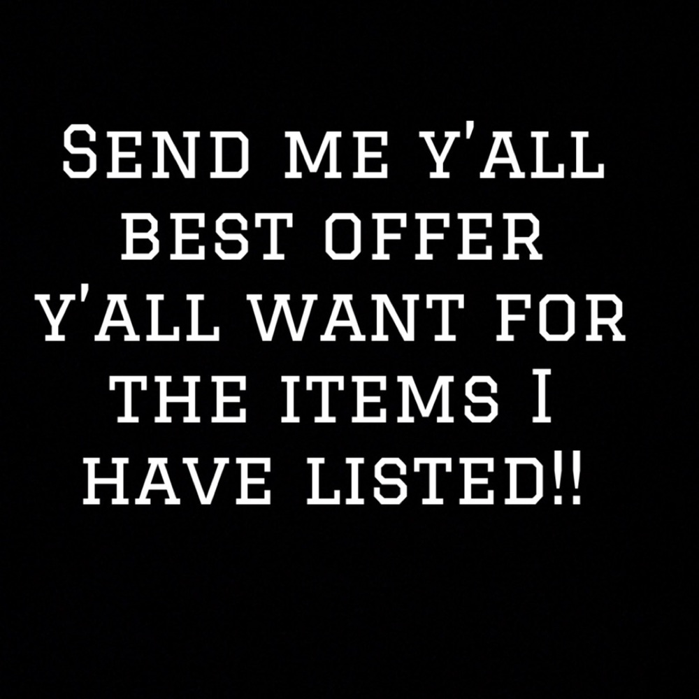 Send y’all best offers !!!
